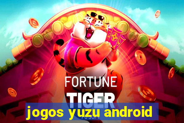 jogos yuzu android